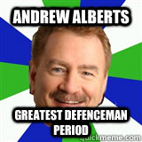 Andrew Alberts greatest defenceman Period  