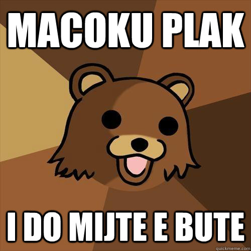 Macoku plak i do mijte e bute - Macoku plak i do mijte e bute  Pedobear