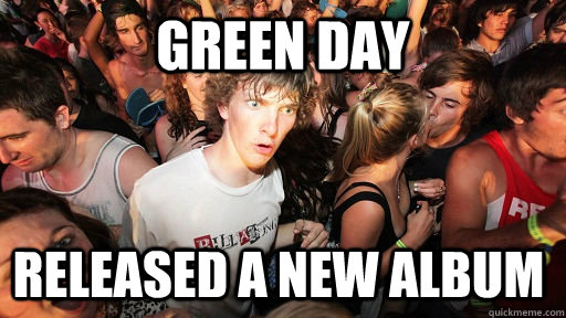 Green Day Released a new album  Sudden Clarity Clarence