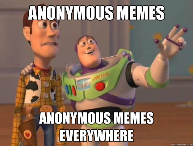 anonymous memes anonymous memes everywhere  Toy Story