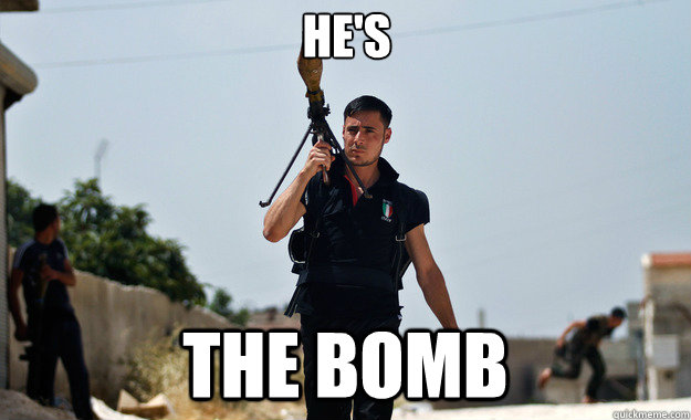 He's The bomb  - He's The bomb   Ridiculously Photogenic Syrian Soldier