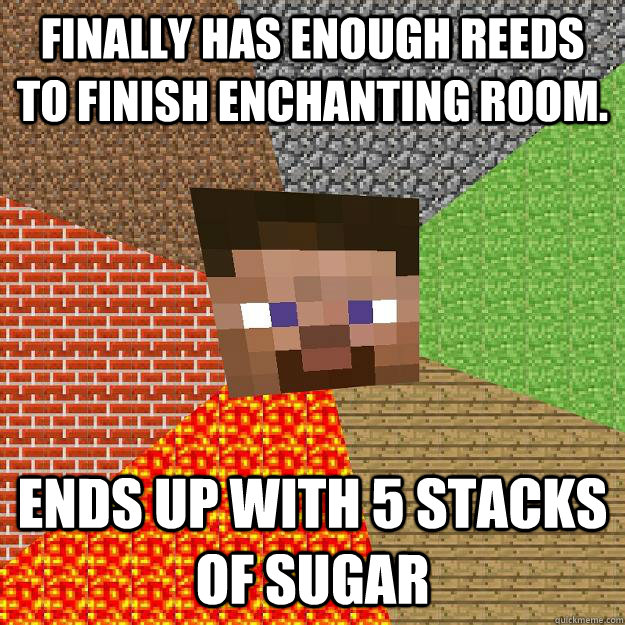 Finally has enough reeds to finish enchanting room. Ends up with 5 stacks of sugar  Minecraft