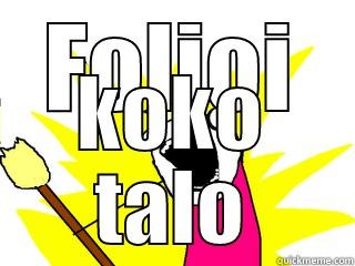 FOLIOI KOKO TALO All The Things