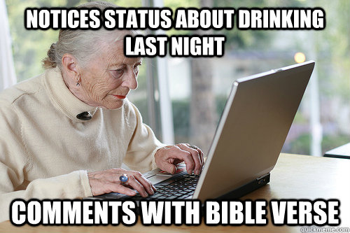 Notices status about drinking last night   Comments with bible verse  Nosy Facebook Grandma