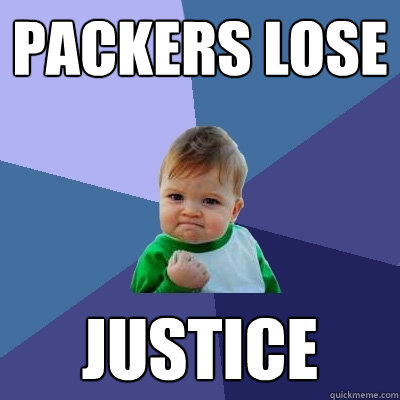 Packers Lose Justice  Success Kid