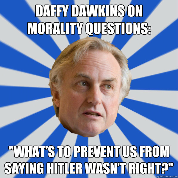 Daffy Dawkins on
Morality Questions: 