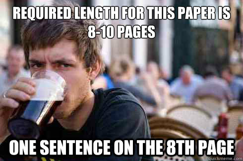 Required Length for this paper is 8-10 pages one sentence on the 8th page - Required Length for this paper is 8-10 pages one sentence on the 8th page  Lazy College Senior