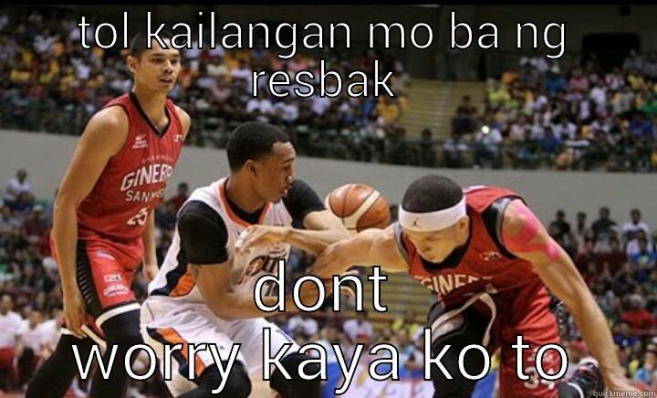 ginebra vs meralco - TOL KAILANGAN MO BA NG RESBAK DONT WORRY KAYA KO TO Misc