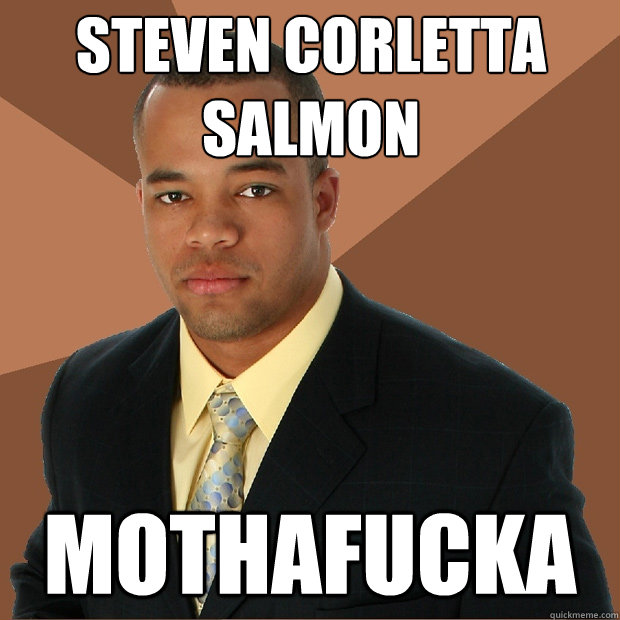 STEVEN corletta salmon mothafucka  Successful Black Man