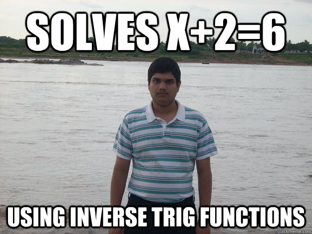 Solves X+2=6 Using inverse trig functions - Solves X+2=6 Using inverse trig functions  Misc