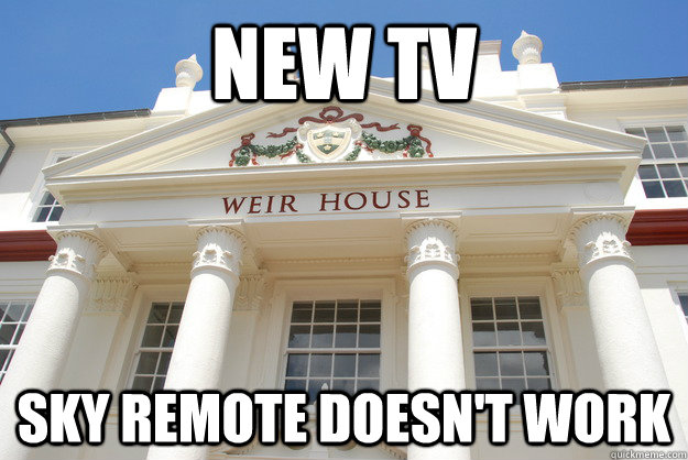 New TV Sky remote doesn't work - New TV Sky remote doesn't work  Scumbag Weir