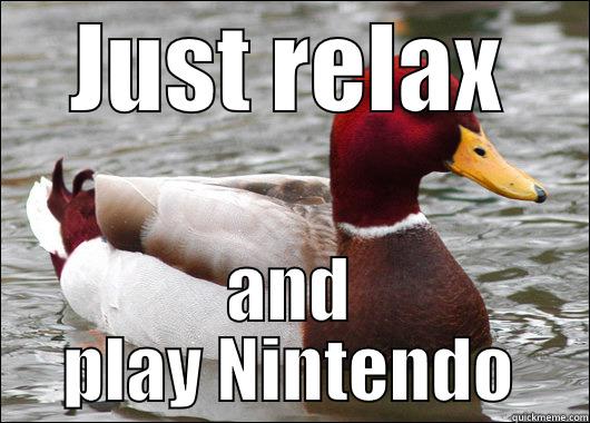 JUST RELAX AND PLAY NINTENDO Malicious Advice Mallard