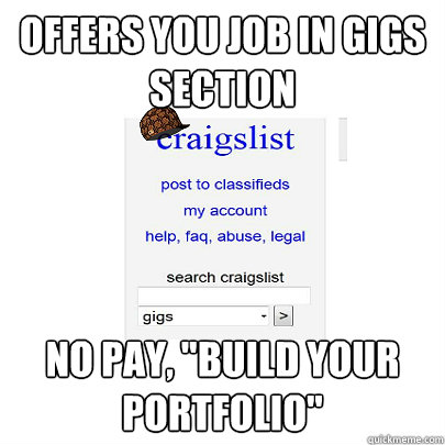 offers you job in gigs section no pay, 