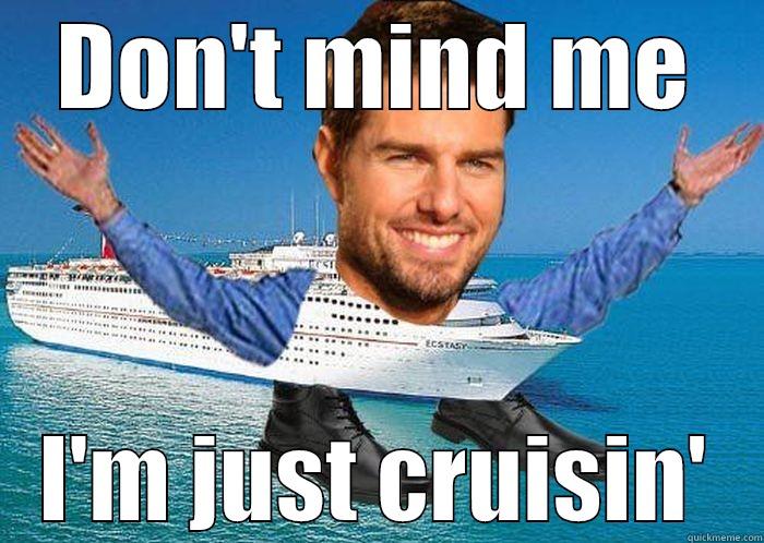 Cruisin' with Tom Cruise - DON'T MIND ME I'M JUST CRUISIN' Misc