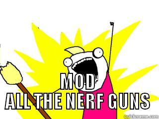  MOD ALL THE NERF GUNS All The Things