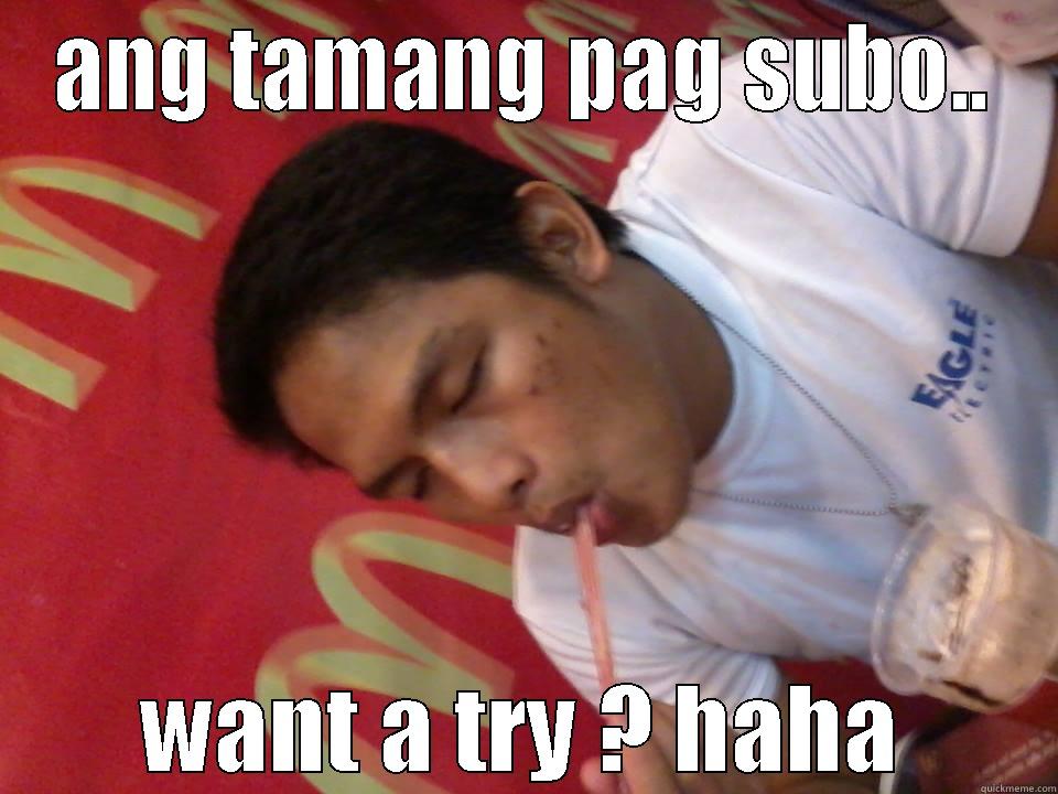 hahaha adik lang - ANG TAMANG PAG SUBO.. WANT A TRY ? HAHA Misc