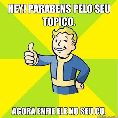 Hey! Parabens pelo seu topico. Agora enfie ele no seu cu.  Fallout new vegas