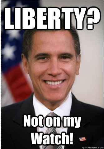 LIBERTY? Not on my Watch! - LIBERTY? Not on my Watch!  Obamney