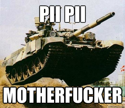 PII PII MOTHERFUCKER  Lets Go Fly A Tank