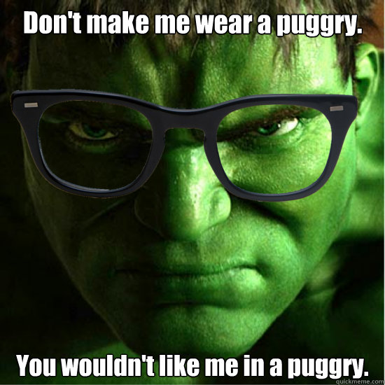 Don't make me wear a puggry. You wouldn't like me in a puggry.  