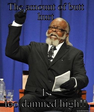 THE AMOUNT OF BUTT HURT IS TOO DAMNED HIGH!! Jimmy McMillan