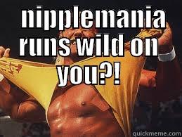   NIPPLEMANIA RUNS WILD ON YOU?!  Misc