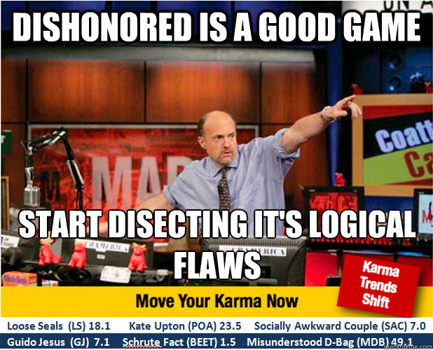 Dishonored is a good game start disecting it's logical flaws  Jim Kramer with updated ticker