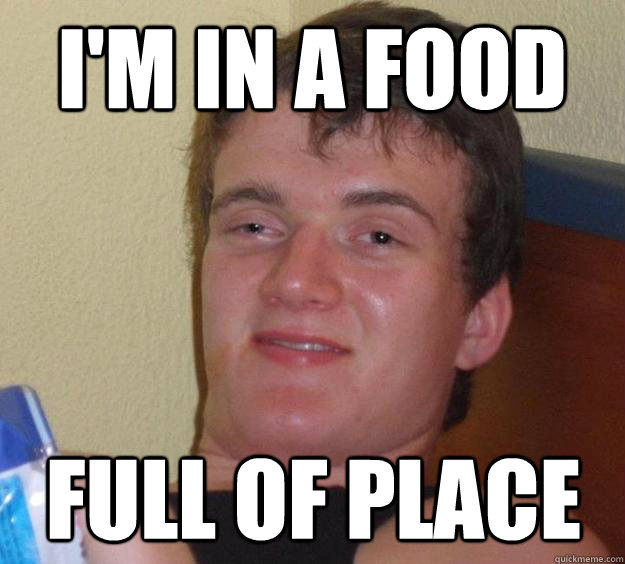 I'm in a food Full of place - I'm in a food Full of place  10 Guy