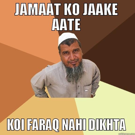 JAMAAT KO JAAKE AATE KOI FARAQ NAHI DIKHTA Ordinary Muslim Man