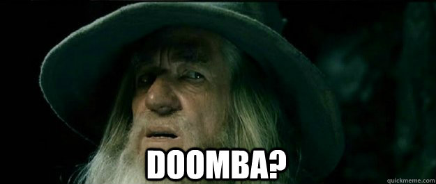  Doomba? -  Doomba?  Gandalf