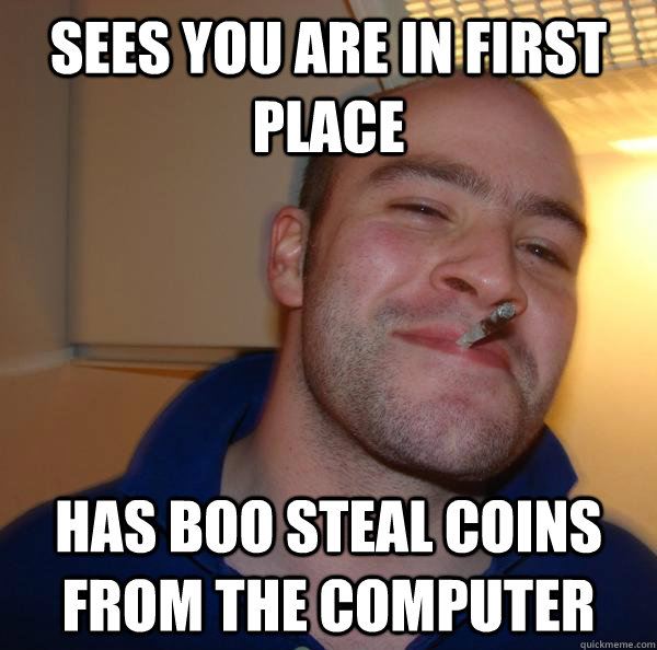 sees you are in first place has boo steal coins from the computer - sees you are in first place has boo steal coins from the computer  Misc