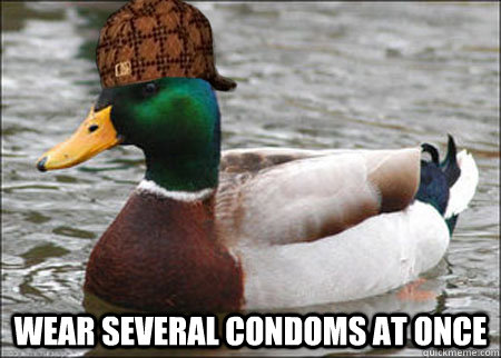  Wear several condoms at once  