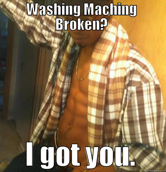 WASHING MACHING BROKEN? I GOT YOU. Misc