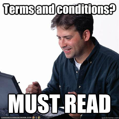 Terms and conditions? MUST READ  Net noob