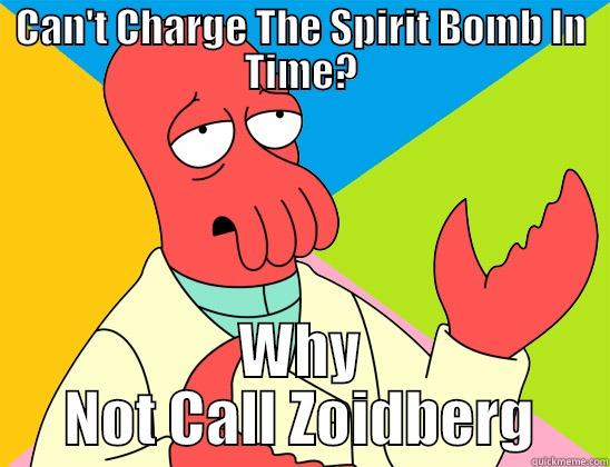 Why Not Zoidberg - CAN'T CHARGE THE SPIRIT BOMB IN TIME? WHY NOT CALL ZOIDBERG Futurama Zoidberg 