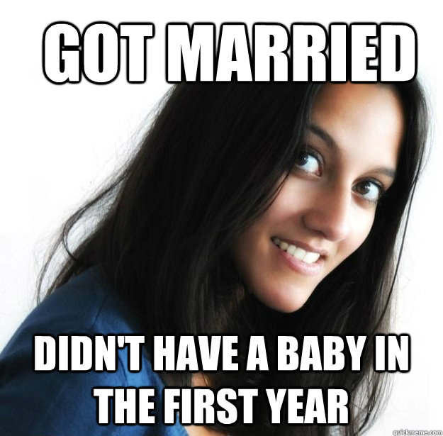 Got married didn't have a baby in the first year  