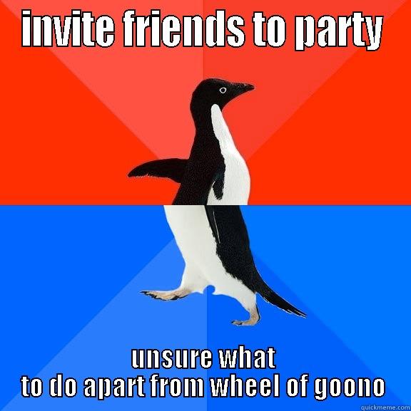 party penguin - INVITE FRIENDS TO PARTY UNSURE WHAT TO DO APART FROM WHEEL OF GOONO Socially Awesome Awkward Penguin