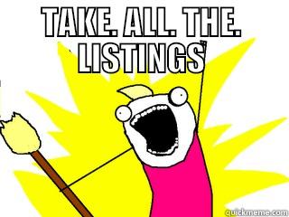 TAKE. ALL. THE. LISTINGS  All The Things