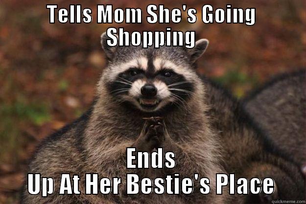 Cunning Aurat - TELLS MOM SHE'S GOING SHOPPING ENDS UP AT HER BESTIE'S PLACE Evil Plotting Raccoon