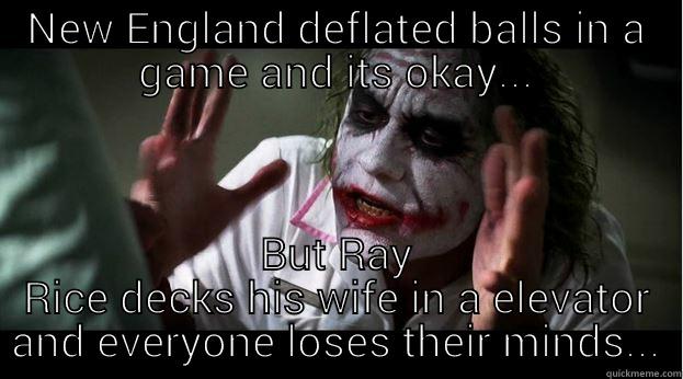 NFL got jokes - NEW ENGLAND DEFLATED BALLS IN A GAME AND ITS OKAY... BUT RAY RICE DECKS HIS WIFE IN A ELEVATOR AND EVERYONE LOSES THEIR MINDS... Joker Mind Loss