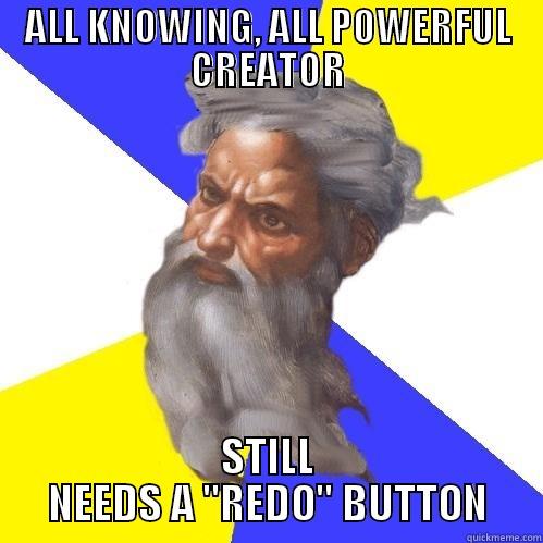 ALL KNOWING, ALL POWERFUL CREATOR STILL NEEDS A 