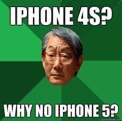 iPhone 4S? Why No iPHONE 5?  High Expectations Asian Father