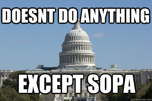 Doesnt do anything except SOPA  Scumbag Congress