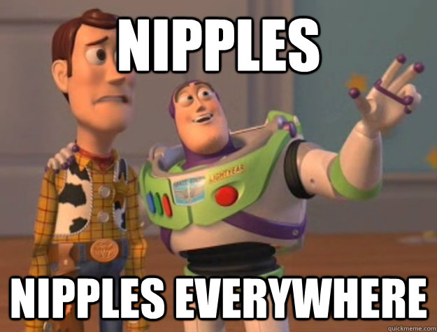 Nipples Nipples everywhere  Buzz Lightyear