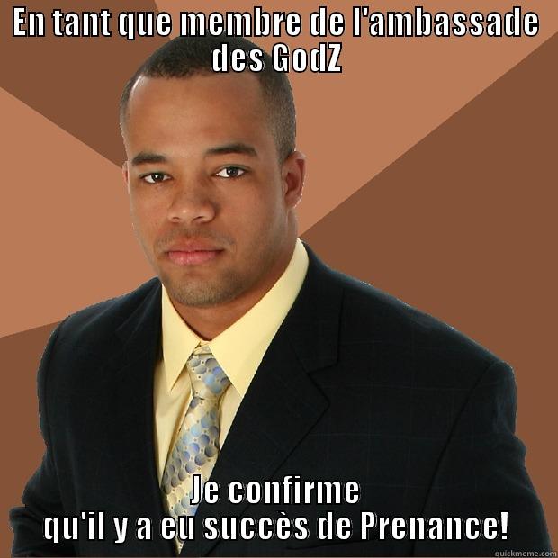 EN TANT QUE MEMBRE DE L'AMBASSADE DES GODZ JE CONFIRME QU'IL Y A EU SUCCÈS DE PRENANCE! Successful Black Man