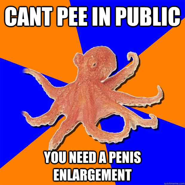 Cant pee in public You need a penis enlargement    Online Diagnosis Octopus