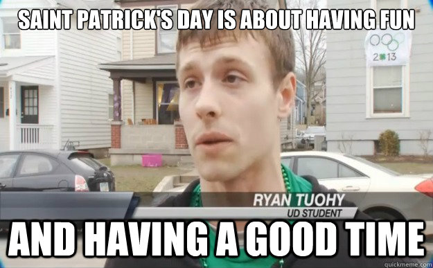 Saint Patrick's Day is about having fun and having a good time - Saint Patrick's Day is about having fun and having a good time  Tuohy Interview