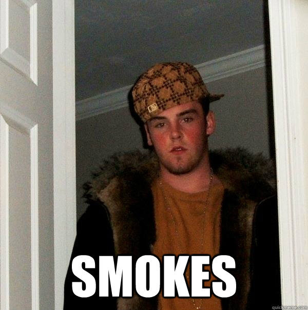  Smokes  Scumbag Steve