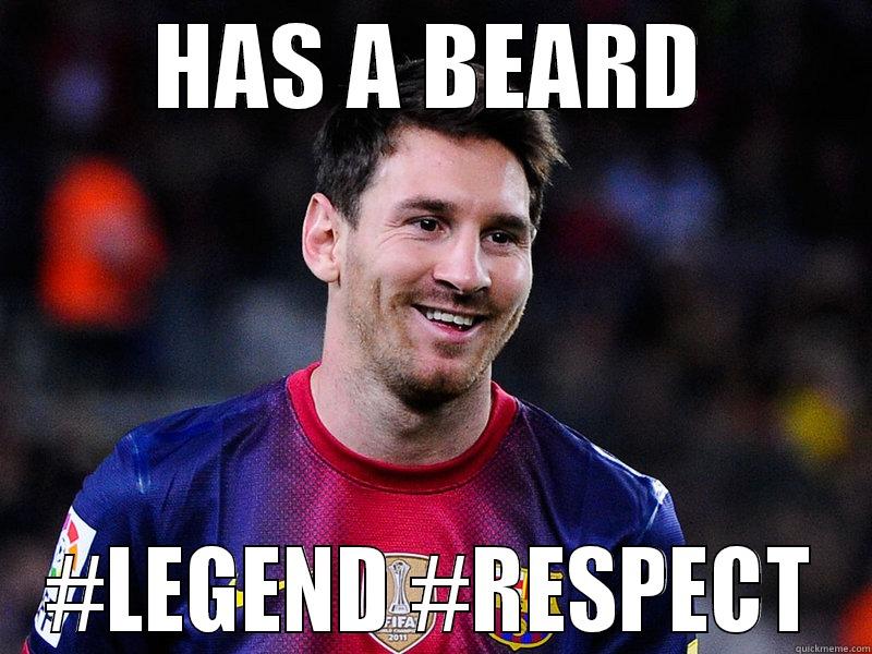 messi ahahaha - HAS A BEARD #LEGEND #RESPECT Misc