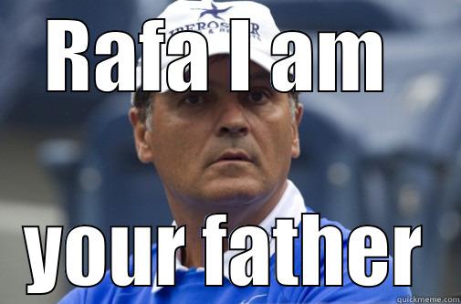 RAFA I AM  YOUR FATHER Misc